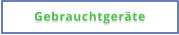 Gebrauchtgeräte